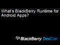 BlackBerry DevCon 2011 - Tablet OSのセッションで「Runtime for Android apps」について解説