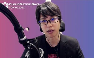 CloudNative Days Tokyo 2021、見所は金融機関やWeb系企業の先進事例