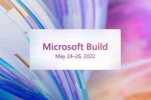 開発者カンファレンス「Microsoft Build 2022」は5月24〜26日、オンライン開催
