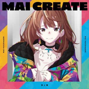 声優・渕上舞、人気ボカロPとコラボしたミニアルバム『MAI CREATE』発売