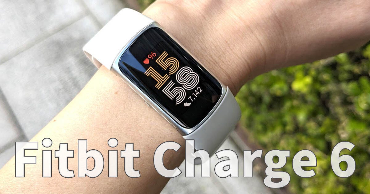 Fitbit Charge 6」レビュー - 手軽に使えて機能は十分、決済機能も付い ...