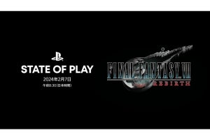 『FF7リバース』特集の「State of Play」、2月7日8時30分から放送