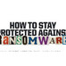 WannaCryやPetyaからも防御! ランサムウェア被害を防ぐ新たなアプローチ