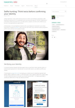 <a href="https://www.kaspersky.com/blog/selfie-with-id-card-scam/27926/" target="_blank">Selfie hunting: Think twice before confirming your identity</a>