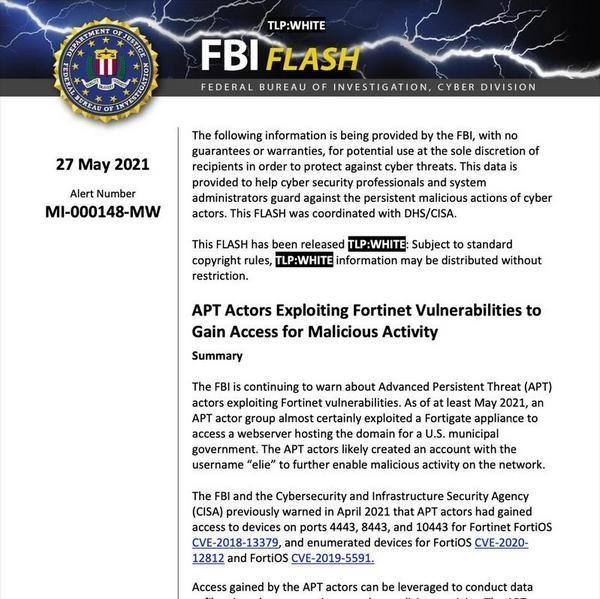 FBI FLASH - APT Actors Exploiting Fortinet Vulnerabilities to Gain Access for Malicious Activity