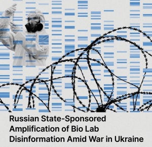 ロシアが拡散しているウクライナの生物学研究施設の偽情報の真実とは？