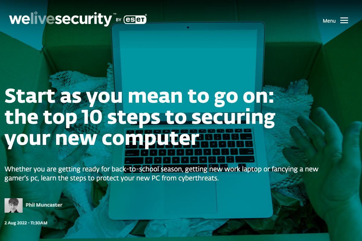 Start as you mean to go on: the top 10 steps to securing your new computer｜WeLiveSecurity