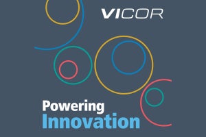 Vicor、ポッドキャスト「Powering Innovation」の配信を開始